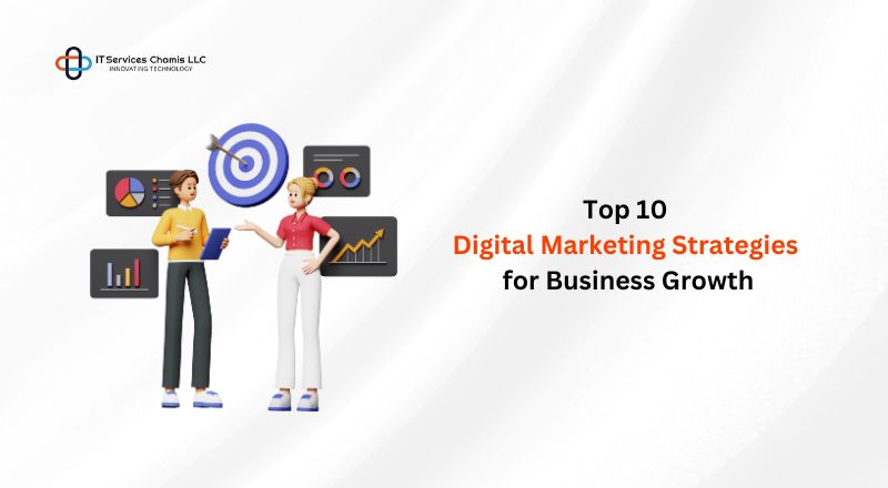 Top 10 Digital Marketing Strategies for Business Growth